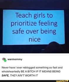 a screen with the words teach girls to prioritize feeling safe over being nice