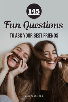 two women laughing with the caption'fun questions to ask your best friends '