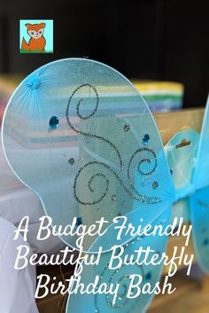 a blue butterfly shaped birthday card with the words, a budget friendly beautiful butterfly birthday bash