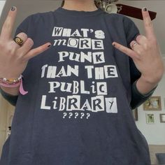 Funnt shirts fahion inspo t shirt punk books  Shirt Outfit Idea Easy 30 day return policy What’s More Punk Than The Public Library, Whats More Punk Than The Public Library, Punk Shirts Diy, Public Library Aesthetic, Funky Shirt, Library Shirt, Silly Shirt, Funky Shirts, Punk Shirt