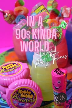 an assortment of candy in a cup with the words in a 90's kinda world