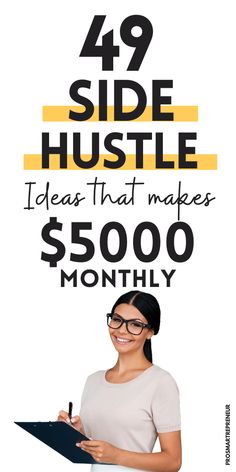 a woman holding a clipboard with the words, 47 side hustle ideas that makes $