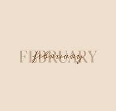 the word february written in cursive type on a beige background with brown lettering