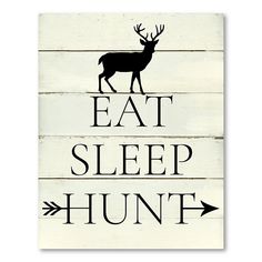 a sign that says eat sleep hunt with a deer silhouette on the front and back