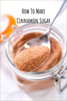 cinnamon sugar in a glass jar with spoon and orange slices on the side, text overlay reads how to make cinnamon sugar