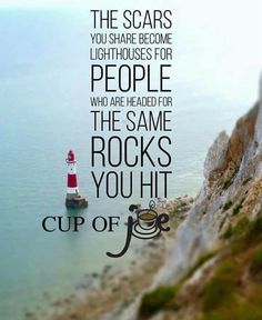 a lighthouse sitting on top of a cliff next to the ocean with a quote above it that reads, the scars you share become people who are headed for the same rocks