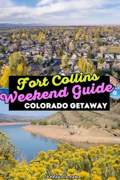 fort collins's weekend guide to colorado getaway