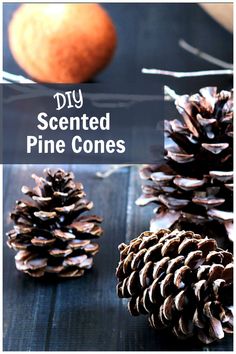 pine cones are sitting on a table with the words diy scented pine cones