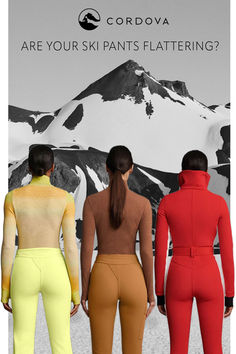 three women wearing different colored pants and bodysuits with the words are your ski pants flattering?