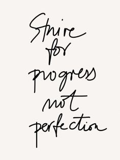 the words shine for progress not perfection written in black ink