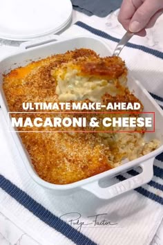 macaroni and cheese in a casserole dish with the words ultimate make - ahead macaroni and cheese