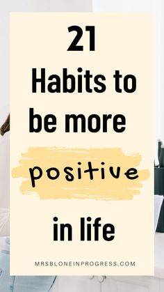 a woman sitting on a couch with the words 21 habitts to be more positive in life