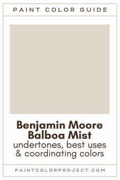 the paint color guide for benjam moore's baboa mist, undertones, best uses and coordinating colors