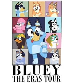 bluey the eras tour poster with many cartoon characters in different colors and sizes on it