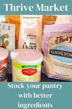 there are many different types of food on the counter with text overlay that reads thrift market stock your pantry with better ingredients