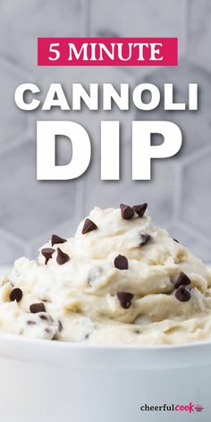 a bowl filled with ice cream and chocolate chips on top, text reads 5 minute cannoli dip