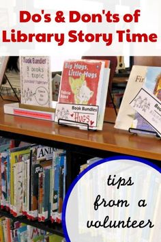 a library with books on it and the title do's & don'ts of library story time tips from a volunteer