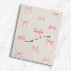 a card with pink bows on it that says, god is the wall not bed