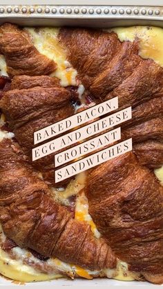 baked bacon, egg and cheese croissant sandwiches in a casserole dish