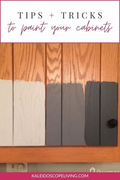 some paint colors are being painted on the wall with text that reads tips and tricks to paint your cabinets