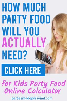 a woman holding a calculator with the words how much party food will you actually need?