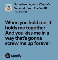 a twitter post with the caption when you hold me, it holds me together and you kiss me in a way that's gone screwme up forever