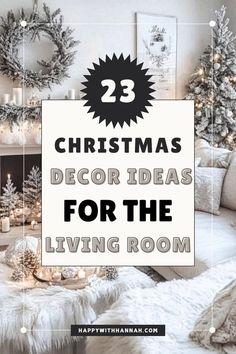 christmas decor ideas for the living room with text overlay that reads 23 christmas decor ideas for the living room