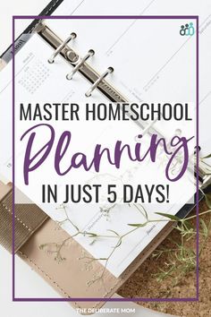 a planner with the words, master homeschool planning in just 5 days