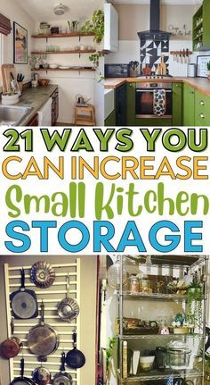 there are pictures of small kitchen storage in this house and the words, 21 ways you can increase small kitchen storage