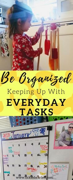 a child standing in front of a refrigerator with the words be organized keeping up with everyday tasks