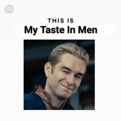 a man is smiling with the caption'this is my taste in men '