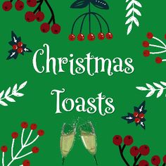 christmas toast with two champagne flutes and holly branches on green background, surrounded by red berries