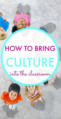 four children standing in a circle with the words how to bring culture into the classroom