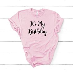 It'S My Birthday T-Shirt Unisex Sizes /Suitable All Ages Birthday Girl Tee Trendy Pink T-shirt For Birthday, First Birthday Text Print Crew Neck T-shirt, First Birthday Crew Neck T-shirt With Text Print, Pink Cotton T-shirt For Birthday Gift, Funny Text Pink T-shirt For Birthday, Pink Slogan T-shirt For Birthday, Pink Text Print T-shirt For Birthday, Cotton T-shirt With Letter Print Birthday Gift, Cotton T-shirt With Letter Print For Birthday Gift