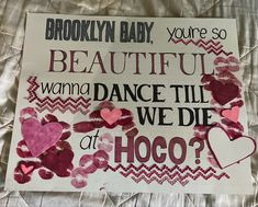 a sign that says, brooklyn baby you're so beautiful when dance till we die at hoo?