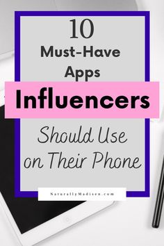 the text 10 must have apps influencers should use on their phone, and an image of