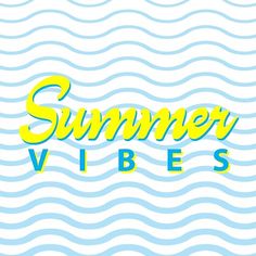 the words summer vibes written in blue and yellow on a white background with wavy waves