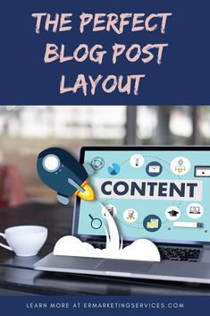 the perfect blog post layout for bloggers to use in their content creation process, with an image of a rocket launching out of a laptop screen