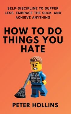 the cover of how to do things you hate by peter hollins, with an orange background