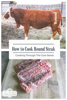 how to cook round steak cooking through the cow series