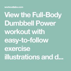 the words, view the full body dumbbell workout workout with easy - to - follow exercise illustrations and d