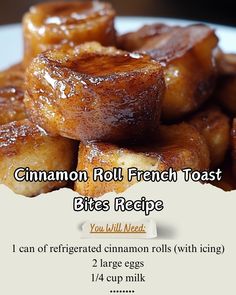 cinnamon roll french toast bites recipe on a white plate with information about how to make them