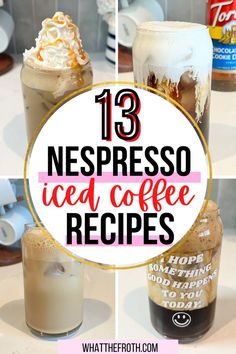 three different iced coffee drinks with the words, 13 necpresso iced coffee recipes