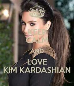 a woman with a crown on her head and the words keep calm and love kim kardashian