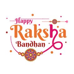 happy raksha bandhan greeting card with colorful text and decorative ornaments on white background