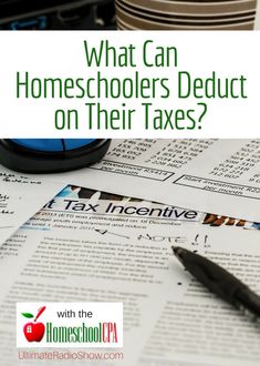 a pile of papers with the title what can homeschoolers deduct on their taxes?