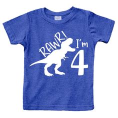 a blue t - shirt with the words rawr i'm 4 on it