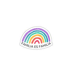 a rainbow sticker with the word familiar es familia written in spanish on it