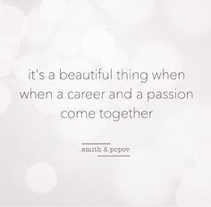 a quote from smith and popov about it's a beautiful thing when you are a career and a passion come together