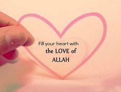 someone is holding up a heart with the words, fill your heart with the love of allah